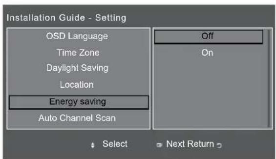 Installation Guide - Setting OSD Language Time Zone Daylight Saving Location Energy saving Auto Channel Scan Off On Select Next Return