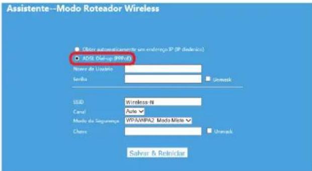 Assistente--Modo Roteador Wireless ● Obito automaticamente un endereço IP (SP disdiário) ○ iOS Del-up (IIP) Nome de Usatino Serbia Unmask SSD Wireless Ni Canal Auto Modo da Segurança WPA/WIPA2 Modo Miete Chere Unmask Salvar & Reinician