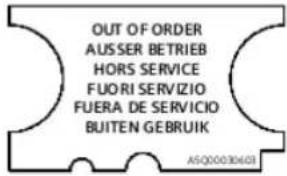 OUT OF ORDER AUSSER BETRIEB HORS SERVICE FUORI SERVIZIO FUERA DE SERVICIO BUITEN GEBRUIK ASQ00030403