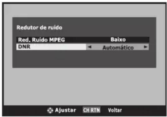 Redutor de ruido Red. Ruido MPEG Baixo DNR Automático Ajustar CH RTN Voltar