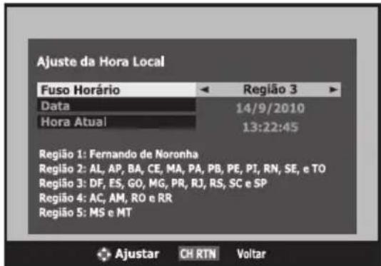 Ajuste da Hora Local Fuso Horário Região 3 Data 14/9/2010 Hora Atual 13:22:45 Região 1: Fernando de Noronha Região 2: AL, AP, BA, CE, MA, PA, PB, PE, PI, RN, SE, e TO Região 3: DF, ES, GO, MG, PR, RJ, RS, SC e SP Região 4: AC, AM, RO e RR Região 5: MS e MT + Ajustar CH RTN Voltar