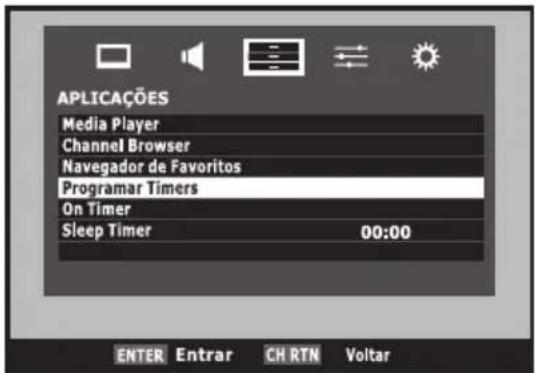 APLICAÇÕES Media Player Channel Browser Navegador de Favoritos Programar Timers On Timer Sleep Timer 00:00 ENTER Entrar CH RTN Voltar