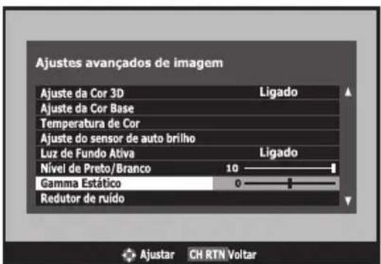 Ajustes avançados de imagem Ajuste da Cor 3D Ligado Ajuste da Cor Base Temperatura de Cor Ajuste do sensor de auto brilho Luz de Fundo Ativa Ligado Nível de Preto/Branco 10 Gamma Estático 0 Redutor de ruido Ajustar CH RTN Voltar