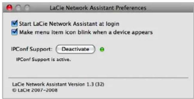 LaCie Network Assistant Preferences ✓ Start LaCie Network Assistant at login ✓ Make menu item icon blink when a device appears IPConf Support: Deactivate IPConf Support is active. LaCie Network Assistant Version 1.3 (32) © LaCie 2007-2008