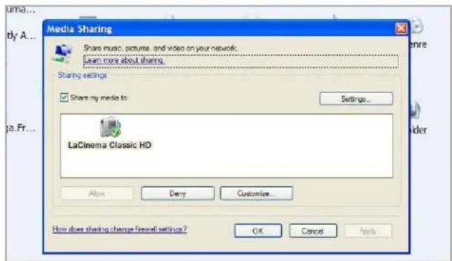 Media Sharing Share music, picture, and video on your network Learn more about sharing. Sharing settings ✓ Share my media to: Settings... LaCinema Classic HD Alive Derry Customize... How does sharing change firewall settings? OK Cancel Apply