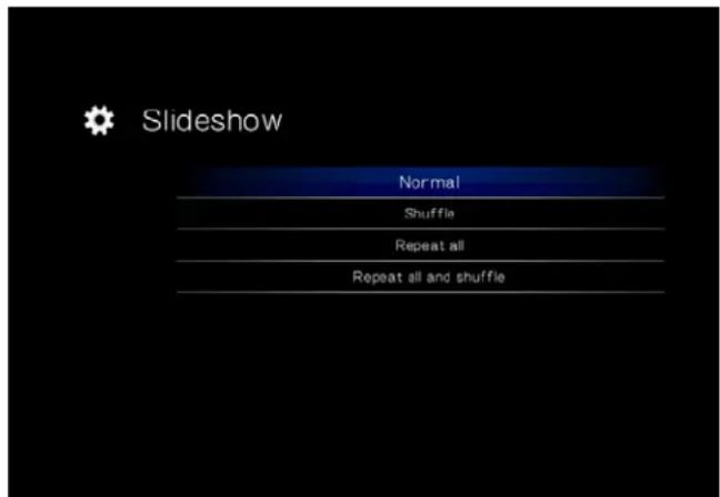 Slideshow Normal Shuffle Repeat all Repeat all and shuffle