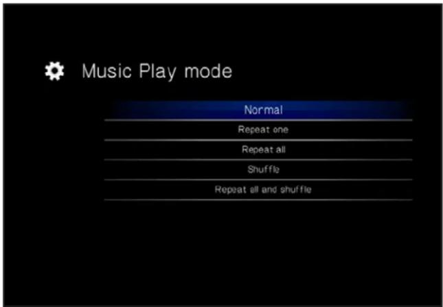 Music Play mode Normal Repeat one Repeat all Shuffle Repeat all and shuffle