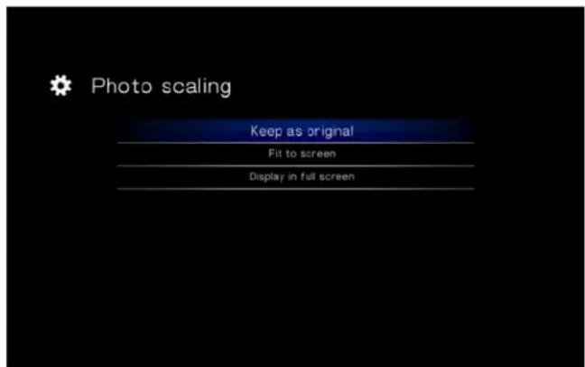 Photo scaling Keep as original Fit to screen Display in full screen