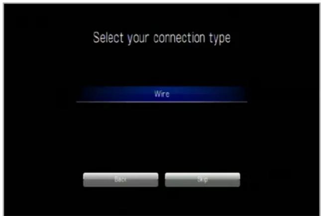 Select your connection type Wire Back Skip