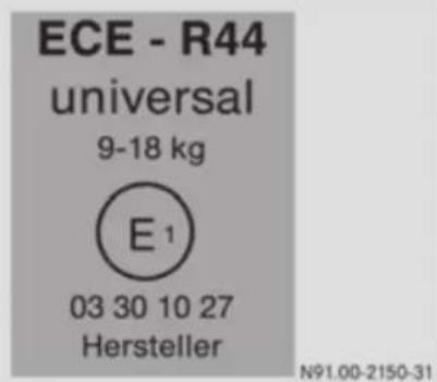ECE - R44 universal 9-18 kg E¹ 03 30 10 27 Hersteller N91.00-2150-31