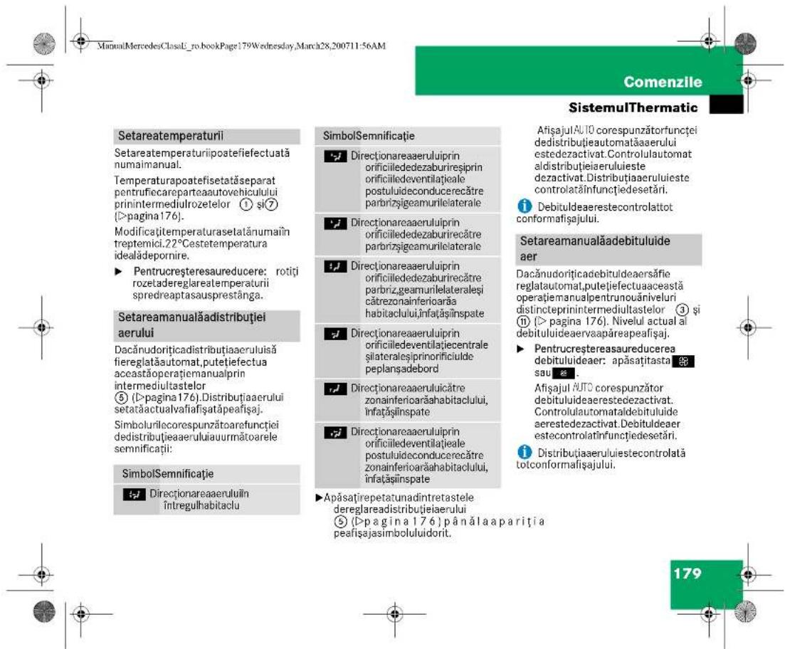 ManuAMercedesClassU_ro.bookPage:179Wednesday,March28,200711-56AM Comenzile SistemulThermatic Setareatemperaturii Setareatemperaturiipoatefiefectuată numaimanual. Temperaturapoatefisetatăseparat pentruficareparteautovehiculului prinintermediulrozetelor ① și(①-pagina176). Modificațitemperaturasetatănumaîn treptemici.22°Cestetemperatura idealădepornire. ► Pentrucreșteresăreducere: rotiți rozetadereglaeatemperaturii spredreaptasausprestânga. Setareamanualăadistribuției aerului Dacănudoriticadistribuțiaerului să fiereglatačautomat,putețiefectua aceastăoperatiemanualprin intermediultastelor ⑤ (①-pagina 176).Distribuțiaerului setatăactualvafiațisătăpeafisaj. Simbolurilecorespunzătoarefunției dedistribuțieaaeruluiauurnătoarele semnificații: SimbolSemnificatie ► Directionareaerului în tregulhabitaclu SimbolSemnificatie Directionareaerului în tregulhabitaclu SimbolSemnificatie Directionareaerului în tregulhabitaclu SimbolSemnificatie Directionareaerului în tregulhabitaclu SimbolSemnificatie Directionareaerului în tregulhabitaclu SimbolSemnificatie Directionareaerului în tregulhabitaclu SimbolSemnificatie SimbolSemnificatie Directionareaerului în tregulhabitaclu SimbolSemnificatie Directionareaerului în tregulhabitaclu SimbolSemnificatie Directionareaerului în tregulhabitaclu SimbolSemnificatie Directionareaerului în tregulhabitaclu SimbolSemnificatie Directionareaerului în tregulhabitacl u SimbolSemnificatie Directionareaerului în tregulhabitaclu SimbolSemnificatie Directionareaerului în tregulhabitaclu SimbolSemnificatie Directionareaerului în tregulhabitaclu SimbolSemnificatie Directionareaerului în tregulhabitaclu SimbolSemnificatie Directionareaerului în tregulhabitacluu SimbolSemnificatie Directionareaerului în tregulhabitacluu SimbolSemnificatie Directionareaerului în tregulhabitacluu SimbolSemnificatie Directionareaerului în tregulhabitacluu SimbolSemnificatie Directionareaerului în tregulhabitacluu SimbolSemnificatie Directionareaerului în tregulhabitaclUU SimbolSemnificatie Directionareaerului în tregulhabitacluu SimbolSemnificatie Directionareaerului în tregulhabitacluu SimbolSemnificatie Directionareaerului în tregulhabitacluu SimbolSemnificatie Directionareaerului în tregulhabitacluu SimbolSemnificatie Directionareaerului în tregulhabitaclu SimbolSemnificatie Directionareaerului în tregulhabitacluu SimbolSemnificatie Directionareaerului în tregulhabitacluu SimbolSemnificatie Directionareaerului în tregulhabitacluu SimbolSemnificatie Directionareaerului în tregulhabitaclUU SimbolSemnificatie Directionareaerului în tregulhabitaclUU SimbolSemnificatie Directionareaerului în tregulhabitacluu SimbolSemnificatie Directionareaerului în tregulhabitacluu SimbolSemnificatie Directionareaerului în tregulhabitacluu SimbolSemnificatie Directionareaerului în tregulhabitaclUU SimbolSemnificatie Directionareaerului în tregulhabitaclU SimbolSemnificatie Directionareaerului în tregulhabitacluu SimbolSemnificatie Directionareaerului în tregulhabitacluu SimbolSemnificatie Directionareaerului în tregulhabitacluu SimbolSemnificatie Directionareaerului în tregulhabitacluu SimbolSemnificatie Directionareaerului în tregulhabitaclU SimbolSemnificatie Directionareaerului în tregulhabitacluu SimbolSemnificatie Directionareaerului în tregulhabitacluu SimbolSemnificatie Directionareaerului în tregulhabitacluu SimbolSemnificatie Directionareaerului în tregulhabitaclUU SimbolSemnificatie Directionareaerului în tregulhabitaclu SimbolSemnificatie Directionareaerului în tregulhabitacluu SimbolSemnificatie Directionareaerului în tregulhabitacluu SimbolSemnificatie Directionareaerului în tregulhabitacluu SimbolSemnificatie Directionareaerului în tregulhabitaclU SimbolSemnificatie Directionareaerului în tregulhabitaclUU SimbolSemnificatie Directionareaerului în tregulhabitacluu SimbolSemnificatie Directionareaerului în tregulhabitacluu SimbolSemnificatie Directionareaerului în tregulhabitacluu SimbolSemnificatie Directionareaerului în tregulhabitaclU SimbolSemnificatie Directionareaerului în tregulhabitaclU SimbolSemnificatie Directionareaerului în tregulhabitacluu SimbolSemnificatie Directionareaerului în tregulhabitacluu SimbolSemnificatie Directionareaerului în tregulhabitacluu SimbolSemnificatie Directionareaerului în tregulhabitaclU SimbolSemnificatie Directionareaerului în tregulhabitaclu SimbolSemnificatie Directionareaerului în tregulhabitacluu SimbolSemnificatie Directionareaerului în tregulhabitacluu SimbolSemnificatie Directionareaerului în tregulhabitacluu SimbolSemnificatie Directionareaerului în tregulhabitaclu SimbolSemnificatie Directionareaerului în tregulhabitaclUU SimbolSemnificatie Directionareaerului în tregulhabitacluu SimbolSemnificatie Directionareaerului în tregulhabitacluu SimbolSemnificatie Directionareaerului în tregulhabitacluu SimbolSemnificatie Directionareaerului în tregulhabitaclu SimbolSemnificatie Directionareaerului în tregulhabitaclu SimbolSemnificatie Directionareaerului în tregulhabitacluu SimbolSemnificatie Directionareaerului în tregulhabitacluu SimbolSemnificatie Directionareaerului în tregulhabitaclUU SimbolSemnificatie Directionareaerului în tregulhabitacluu SimbolSemnificatie Directionareaerului în tregulhabitaclUU SimbolSemnificatie Directionareaerului în tregulhabitacluu SimbolSemnificatie Directionareaerului în tregulhabitaclUU SimbolSemnificatie Directionareaerului în tregulhabitaclUU SimbolSemnificatie Directionareaerului în tregulhabitaclUU SimbolSemnificatie Directionareaerului în tregulhabitaclUU SimbolSemnificatie Directionareaerului în tregulhabitaclUU SimbolSemnificatie Directionareaerului în tregulhabitacluuAfișajul AU 10 corespunzătorfunței dedistribuțieautomataaacerului estedezactivat. Controllautomat aldistribuțieaerinuieste dezactivat. Distribuțiaerinuieste controlatăinfunctiiedesetări. Debituldeaerestecontrolattot conformafișajului. Setareamanualăadebituluide aer: Dacănudoriticadibituluideaersăfie reglatautomat,pulețiefectuaaceastă operatiemanualpentrunouăiniveluri distincteprintintermediultastelor ③ și (①-pagina 176). Nivelul actual al debituluideaervaapăreapeafișaj. ► Pentrucreștereaureducerea debituluideaer: apăsațitasta sau a Afișajul AUTO corespunzător debituluideaerestedezactivat. Controllautomatalebedituluidea reestedezactivat. Debituldeaere estecontrolatăinfunctiiedesetări. Distribuțiaerinuiestecontrolata totconformafișajului. 179