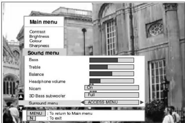 Main menu Contrast Brightness Colour Sharpness Sound menu Bass Treble Balance Headphone volume Nicam 3D Bass subwoofer Surround menu ACCESS MENU MENU : To return to Main menu N : To exit