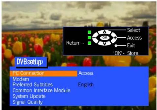 Return - Select Access Exit 'OK' - Store DVBsetup PC Connection Access Modern English Preferred Subtitles Common Interface Module System Update Signal Quality