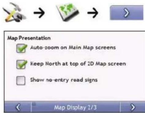 Map Presentation Auto-zoom on Main Map screens Keep North at top of 2D Map screen Show no-entry road signs Map Display 2/3