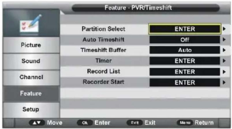 Feature - PVR/Timeshift Partition Select ENTER Auto Timeshift Off Timeshift Buffer Auto Timer ENTER Record List ENTER Recorder Start ENTER Feature Setup Move Ok Enter Exit Exit Menu Return