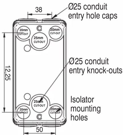 Ø25 conduit entry hole caps Ø25 conduit entry knock-outs Isolator mounting holes 38 12,25 20mm CUT-OUT 25mm CUT-OUT 20mm CUT-OUT 25mm CUT-OUT 20mm CUT-OUT 20mm CUT-OUT 50