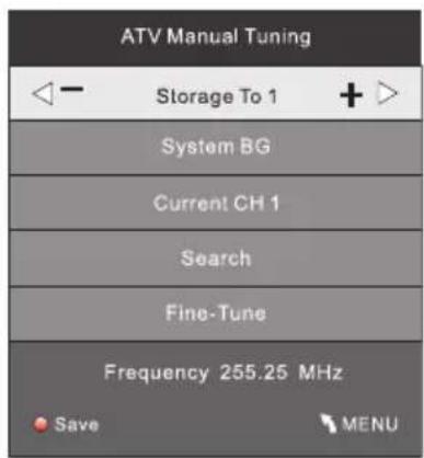 ATV Manual Tuning Storage To 1 + System BG Current CH 1 Search Fine-Tune Frequency 255.25 MHz Save MENU