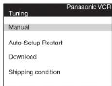 Tuning Panasonic VCR Manual Auto-Setup Restart Download Shipping condition