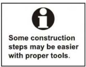 Some construction steps may be easier with proper tools.