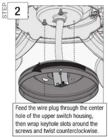 STEP 2 Feed the wire plug through the center hole of the upper switch housing, then wrap keyhole slots around the screws and twist counterclockwise.