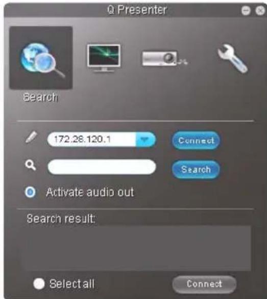 Q Presenter Search 172.28.120.1 Connect Activate audio out Search Search result: Select all Connect