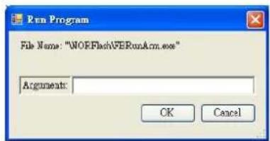 Run Program File Name: "WORFlash\VERunArm.exe" Arguments: OK Cancel
