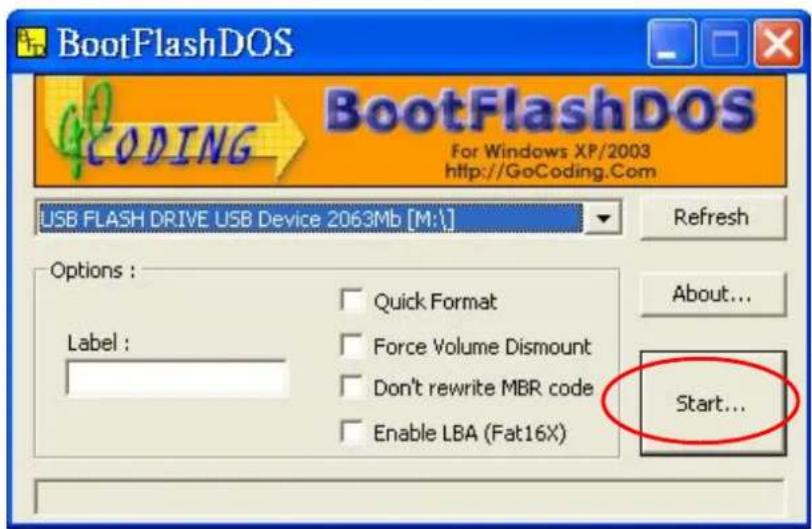 BootFlashDOS CODING BootFlashDOS For Windows XP/2003 http://GoCoding.Com USB FLASH DRIVE USB Device 2063Mb [M:\] Refresh Options : Label : Quick Format Force Volume Dismount Don't rewrite MBR code Enable LBA (Fat16X) Start...