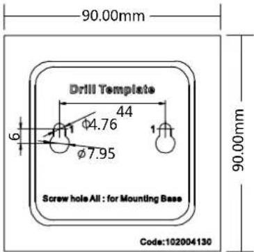 Drill Template φ4.76 φ7.95 Screw hole All : for Mounting Base Code:102004130
