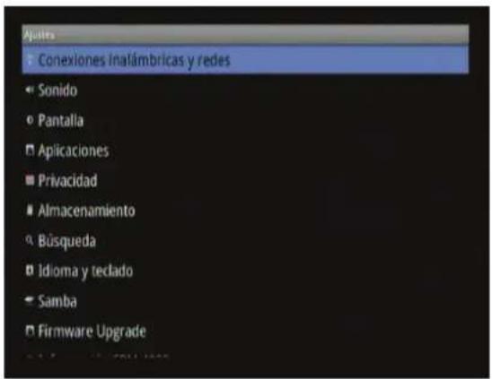 Ajustes Conexiones inafámbricas y redes Sonido Pantalla Aplicaciones Privacidad Almacenamiento Búsqueda Idioma y teclado Samba Firmware Upgrade