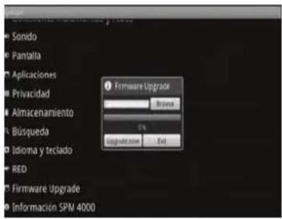 Sonido Pantala Aplicaciones Privacidad Almacenamiento Búsqueda Idioma y teclado RED Firmware Upgrade Información SPN 4000 Firmware Upgrade Browse % Upgrade now End