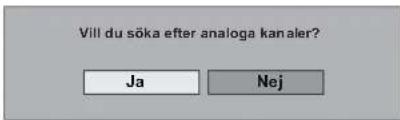 Vill du söka efter analoga kanaler? Ja Nej