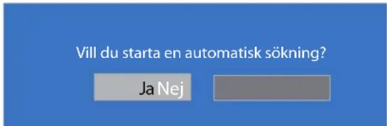 Vill du starta en automatisk sökning? Ja Nej