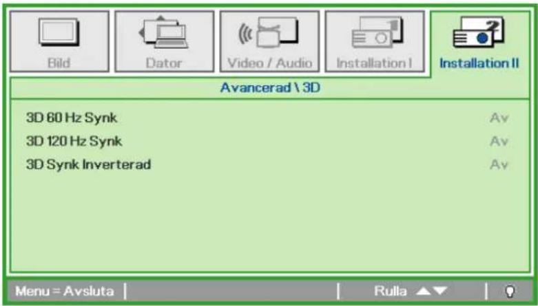 Avancerad \ 3D 3D 60 Hz Synk 3D 120 Hz Synk 3D Synk Inverterad Av Av Av Av Av Menu = Avsluta | Rulla ▲▼ | 9