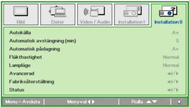 Bild Dator Video / Audio Installation I Installation II Autokälla Av Automatisk avstängning (min) 5 Automatisk påslagning Av Fläkthastighet Normal Lampläge Normal Avancerad Fabriksåterställning Status •••••••••••••••••••••••••••••••••••••••••••••••••••••••••••••••••••••••••••••••••••