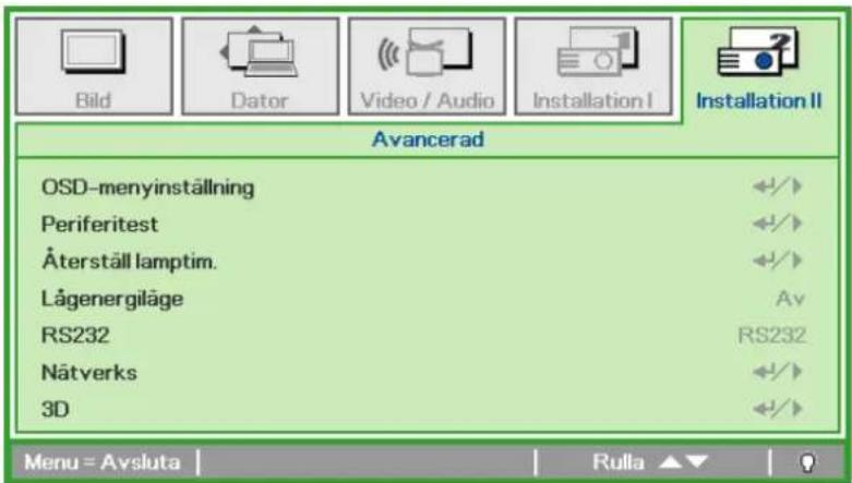 Bild Dator Video / Audio Installation I Installation II Avancerad OSD-menyinställning Periferitest Äterställ lamptim. Lågenergiläge RS232 Nätverks 3D Av RS232 Menu = Avsluta | Rulla ▲▼ | ?