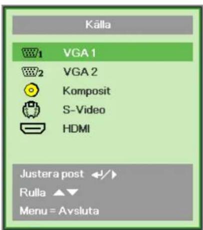 Källa 1 VGA 1 2 VGA 2 Komposit S-Video HDMI Justera post ↩ Rulla ▲▼ Menu = Avsluta