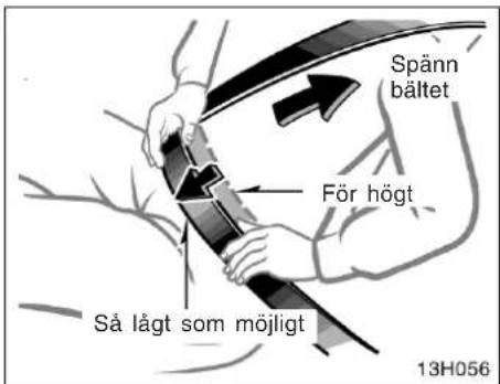 Spänn bältet För högt Så lågt som möjligt 13H056