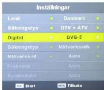 Inställninger Land Danmark Sökningstyp DTV + ATV Digital DVB-T Sökningstyp Natverkssök Nätverks-Id Auto Frekvens Auto Symboltakt Auto Start MNU Tilbaka