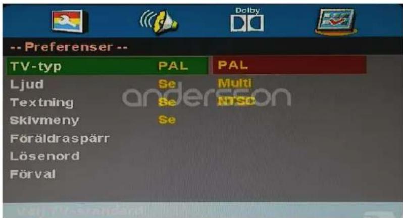 -- Preferenser -- TV-typ PAL PAL Ljud Se Multi Textning Se NTSo Skivmeny Se Föräldraspärr Lösenord Förval