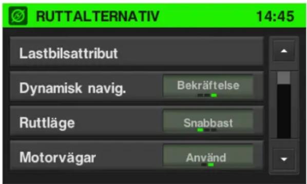 RUTTALTERNATIV 14:45 Lastbilsattribut Dynamisk navig. Bekräftelse Ruttläge Snabbast Motorvägar Använd