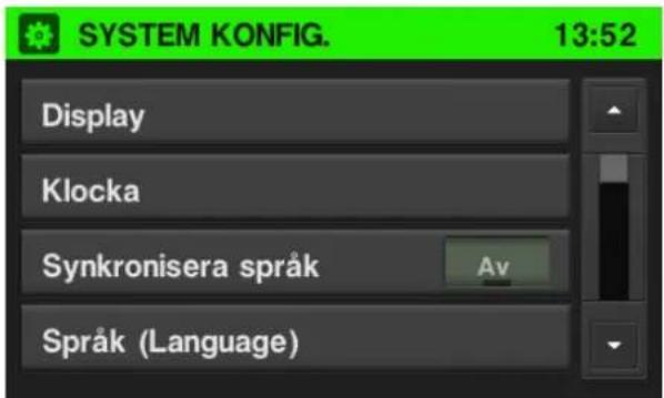 SYSTEM KONFIG. 13:52 Display Klocka Synkronisera språk Av Språk (Language)