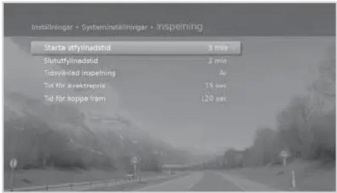 Inställninger • Systeminställninger • Inspelning Starta utfylnadstid 3 min Slutfylnadstid 3 min Tidsväxlad inspelning As Tid för direktrøpris 15 sec Tid för hoppe fram 120 sec