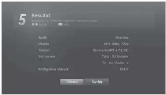 5 Resultat Svenska Språk Display Tidzon Sök kanaler Konfigureca nätverk Svenska 10:9, Auto, 7.20p Denmark(GMT + 01:00) Total - 34 Kanaler TV - 82 / Radio - 2 DHCP Tilbaka Sutfor