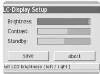 LC-Display Setup Brightness: Contrast: Standby: save abort set LCD brightness ( left / right )