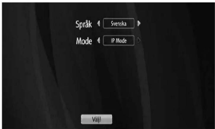 Språk Svenska Mode IP Mode Välj!