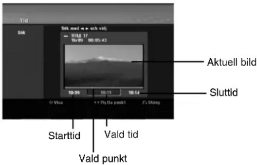 Tid Sok med >> och vali TITLE 17 10/09 00:05:43 10:09 10:11 10:14 Aktuell bild Sluttid Visa Fly Ita punkt J Stang Starttid Vald tid Vald punkt