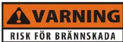WARNING RISK FÖR BRÄNNSKADA