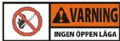 VARNING INGEN ÖPPEN LÄGA