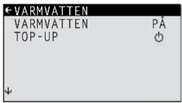 - VARMVATTEN VARMVATTEN PÅ TOP-UP ⏻ ↓