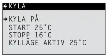 + KYLA → KYLA PÅ START 25°C STOPP 16°C KYLLÄGE AKTIV 25°C